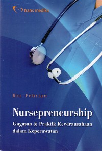 Nursepreneurship : Gagasan & Praktek Kewirausahaan dalam Keperawatan