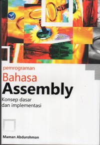 Pemrograman Bahasa Assembly : konsep dasar dan implementasi