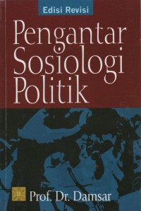 Pengantar Sosiologi Politik Edisi Revisi