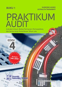 Praktikum Audit : Instruksi Umum, Berkas Permanen, Permasalahan, dan Kertas KerjaPemeriksaan Tahun Lalu. Buku 1