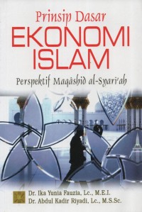 Prinsip Dasar Ekonomi Islam Perspektif Maqashid al-syari'ah