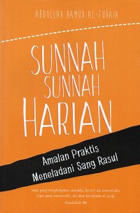 Sunnah-sunnah Harian : Amalan Praktis meneladani sang Rasul
