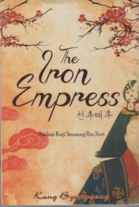 The Iron Empress : ambisi keji seorang ibu suri