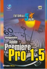 Tutorial 5 Hari Menggunakan Adobe Premiere Pro 1.5