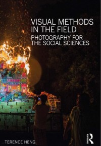 Visual Methods in the Field Photography for the Social Sciences