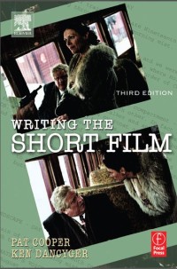 Writing The Short Film Third Edition (E-Book)