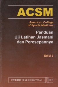ACSM ( American College of Sport Medicine) : Panduan Uji Latihan Jasmani dan Peresepannya