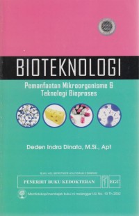 Bioteknologi : pemanfaatan mikroorganisme & teknologi bioproses