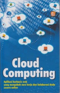 Cloud Computing: aplikasi berbasis web yang mengubah cara kerja dan kolaborasi anda secara online