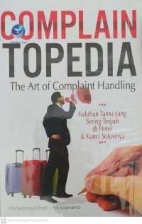 Image of Complain Topedia, The Art Of Complaint Handling, Keluhan Tamu Yang Sering Terjadi Di Hotel Dan Kunci Solusinya