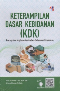 Keterampilan Dasar Kebidanan (KDK): konsep dan implementasi dalam pelayanan kebidanan