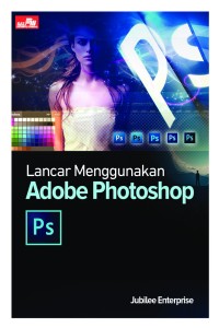 Lancar Menggunakan Adobe Photoshop