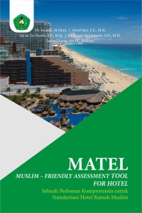 Matel Muslim – Friendly Assesment Tool For Hotel: Sebuah Pedoman Kompromistis untuk Standarisasi Hotel Ramah Muslim