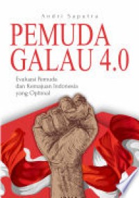 Pemuda Galau 4.0: evaluasi pemuda dan kemajuan Indonesia yang optimal