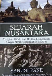 Sejarah Nusantara: Kerajaan Hindu dan Budha di Nusantara hingga Akhir Kekuasaan Majapahit