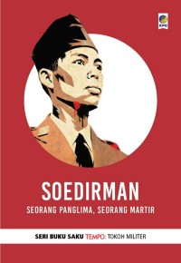 Soedirman: seorang panglima, seorang martir