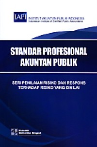 Standar Profesional Akuntansi Publik : Seri Penilaian Risiko dan Respons terhadap Risiko yang Dinilai