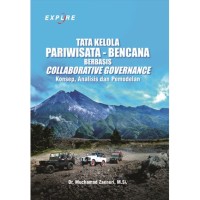Tata Kelola Pariwisata - Bencana Berbasis Collaborative Governance; Konsep, Analisis dan Pemodelan