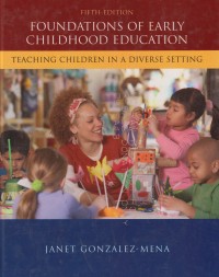 Foundation of Early Childhood Education : Teaching Children in a Diverse Setting