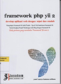 Framework PHP YII 2: develop aplikasi web dengan cepat dan mudah