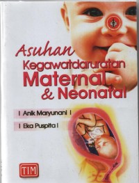 Asuhan kegawatdaruratan maternal & neonatal.