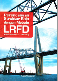 Perencanaan struktur baja dengan metode LRFD - berdasarkan SNI 03-1729-2002  (ebook)