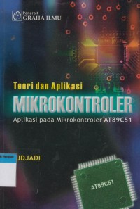 Teori dan Aplikasi Mikrokontroler: aplikasi pada mikrokontroler AT89C51